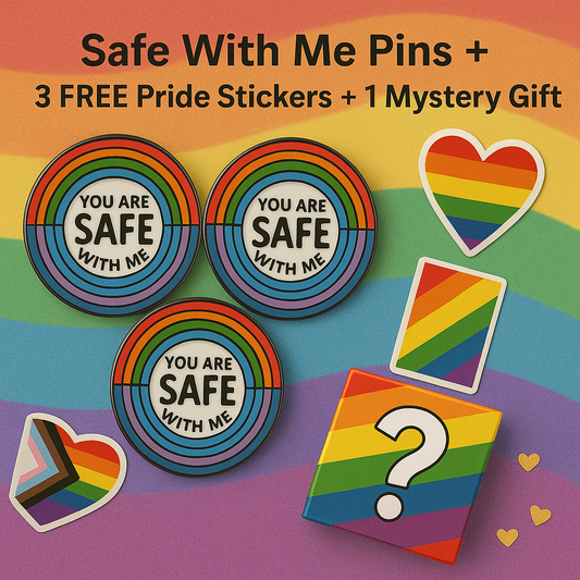 3 Safe With Me Pins + 3 FREE Pride Stickers + 1 Mystery Gift